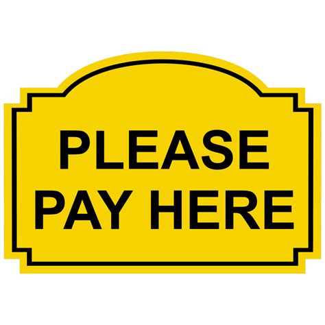 Please Pay Here Engraved Sign Egre 15748 Blkonylw Customer Policies
