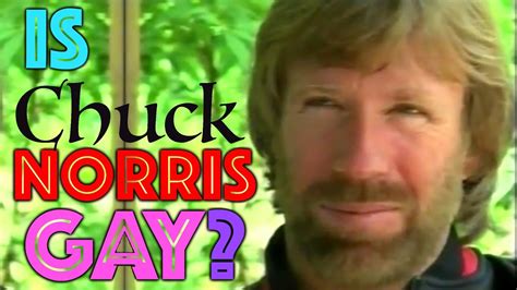 Is Chuck Norris Gay Youtube