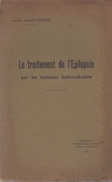 Le Traitement De Lepilepsie Par Les Tartrates Borico Alcalins By Dr