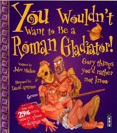 You Wouldnt Want To Be A Roman Gladiator