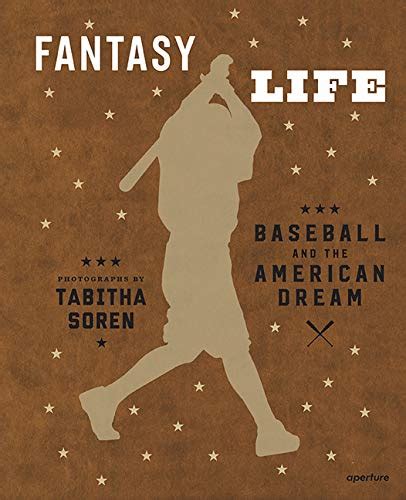 Tabitha Soren Fantasy Life Baseball And The American Dream By Tabitha