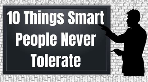 10 Things Smart People Never Tolerate