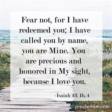 Fear Not For I Have Redeemed You I Have Called You By Name You Are