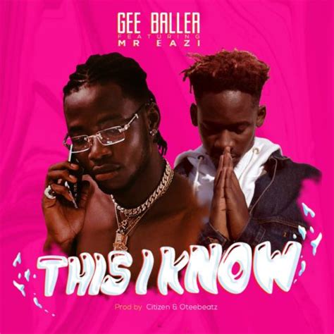 Song Gee Baller This I Know Ft Mr Eazi