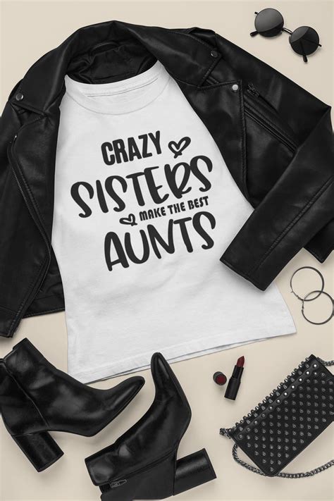 crazy sisters make the best aunts auntie t shirt t aunty top print my tops
