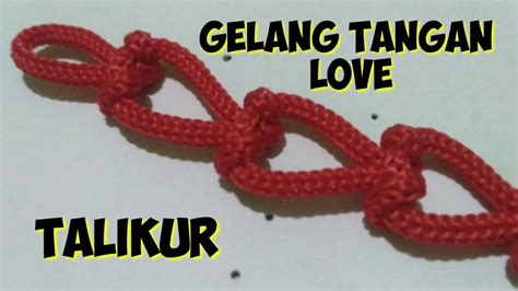 Federal route 435 jalan tanjung gelang major junctions west end: Gelang Tangan Talikur motif LOVE - YouTube