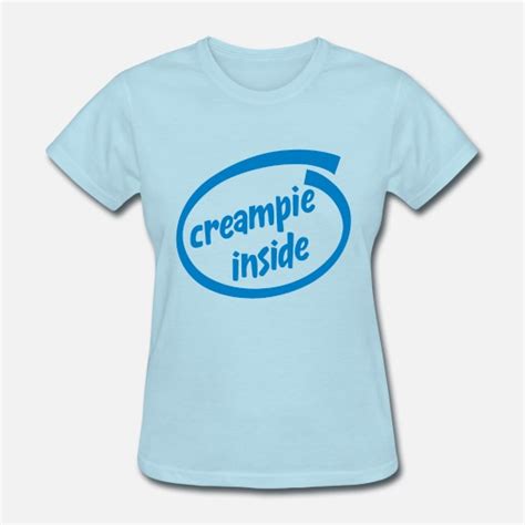 Creampie Inside Womens T Shirt Spreadshirt
