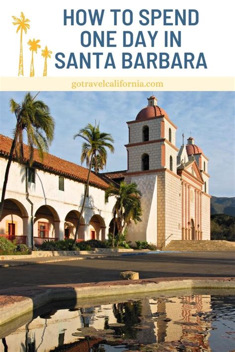The Perfect Santa Barbara Day Trip What To Do In 1 Day Go Travel