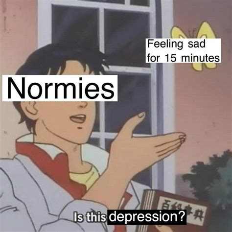 19 Dank Memes Depression Factory Memes