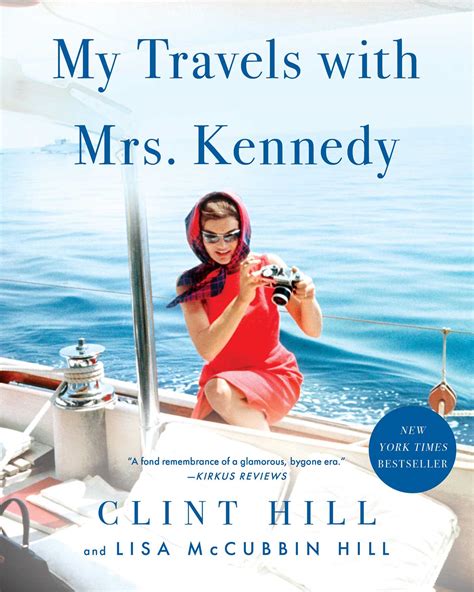 My Travels With Mrs Kennedy Book By Clint Hill Lisa Mccubbin Hill