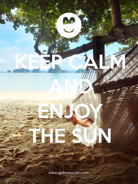 Keep Calm And Enjoy The Sun By Iec Keep Calm Signs Keep Calm Posters
