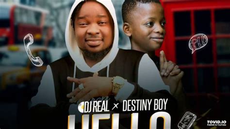 Audio Dj Real Ft Destiny Boy Hello Prod By 2tboys Youtube