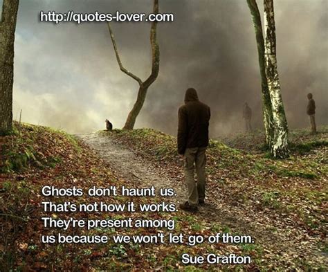 Ghosts Quotes Quotesgram