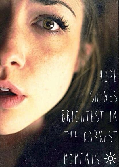 Hope Shines Brightest In The Darkest Moments Shine Bright In This