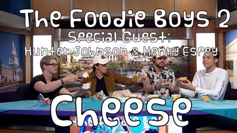 The Foodie Boys 2 Episode 2 Cheese Youtube
