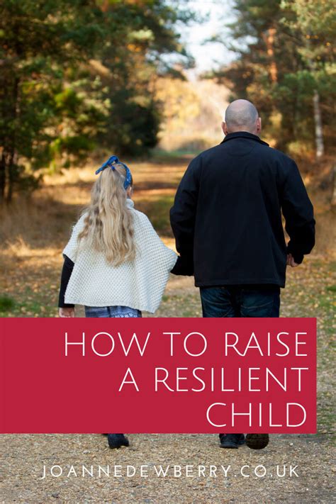 How To Raise A Resilient Child Joanne Dewberry