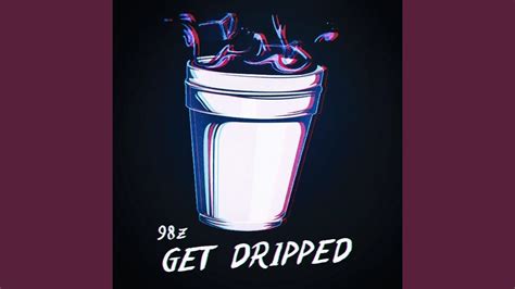 Get Dripped Youtube