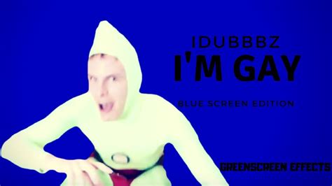 idubbbztv i m gay blue screen green screen effects youtube