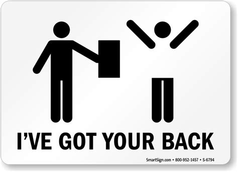 Ive Got Your Back Funny Safety Sign Ships Free Sku S 6794