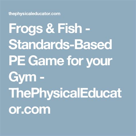 Frogs And Fish Standards Based Pe Game For Your Gym