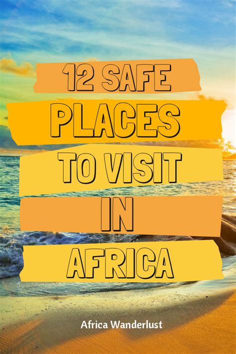 Top 12 Safest Countries In Africa To Visit In 2019 Places To Visit Safest Places To Travel