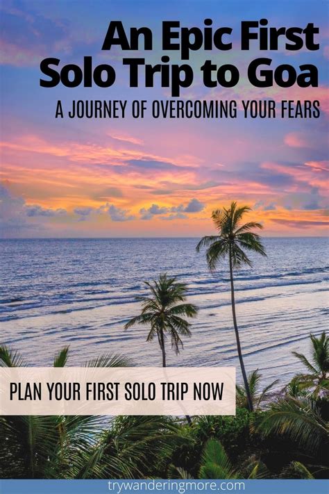 An Epic First Solo Trip To Goa A Journey To Self Confidence Solo