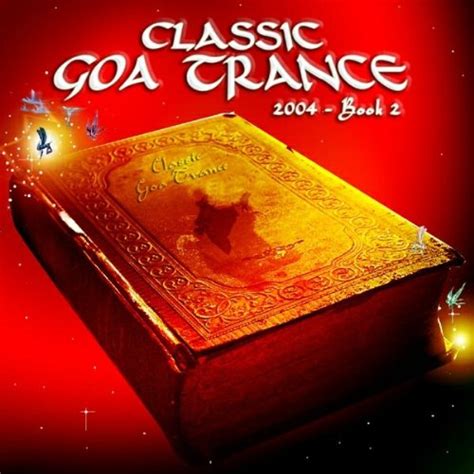 Classic Goa Trance Vol 2 Classic Goa Trance Music
