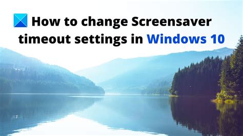 How To Change Screensaver Timeout Settings In Windows 10 Youtube