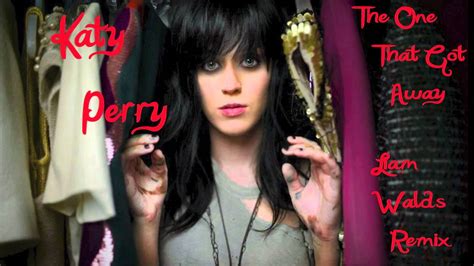 Katy Perry The One That Got Away Liam Walds Remix YouTube