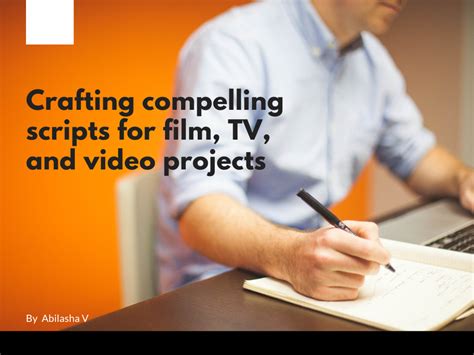 Crafting Compelling Scripts For Film Tv And Video Projects Upwork