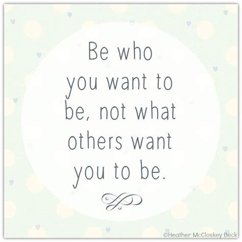 Be Who You Want To Be Pictures Photos And Images For Facebook Tumblr