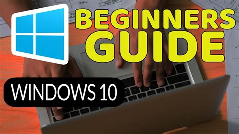 How To Master Windows 10 Tutorial For Absolute Beginners