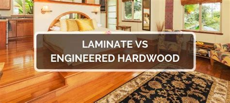 Laminate Vs Engineered Hardwood Flooring 2023 Comps Pros And Cons