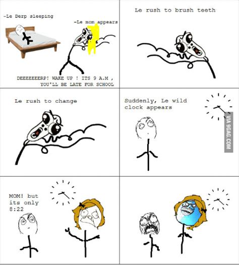 Le Derp Sleeping Le Mom Appears Deeeeeeerp Wake Up Its 9 Am Youll Be