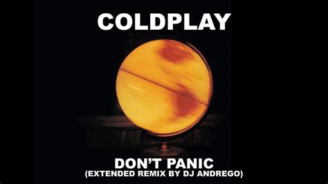 Coldplay Dont Panic Extended Remix By Dj Andrego Youtube