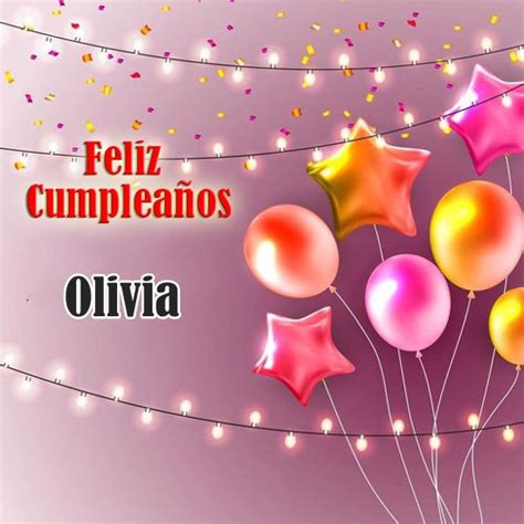 Feliz Cumpleaños Olivia Feliz Cumpleaños