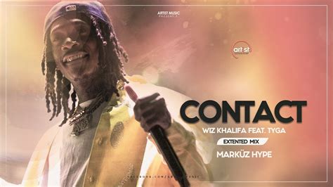 Contact Wiz Khalifa Feat Tyga Markz Hype Extended Mix Youtube