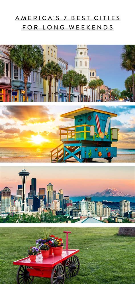 Americas 7 Best Cities For Long Weekends Long Weekend Trips