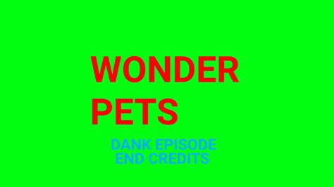 Wonder Pets Dank Episode Credits Sussyredytp Youtube