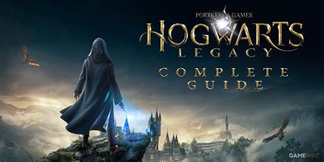Hogwarts Legacy Complete Guide Story Walkthrough Collectibles