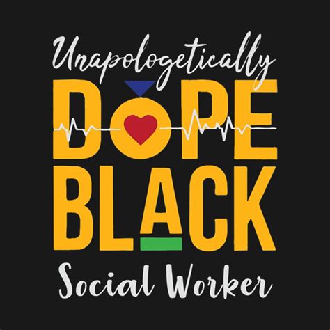 Unapologetically Dope Black Social Worker African