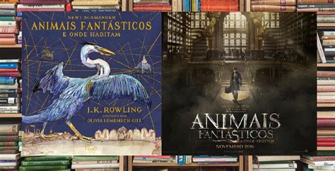 As pessoas por trás disso. Livro Vs. Filme: 'Animais Fantásticos e Onde Habitam ...