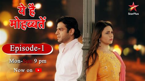 Ye Hai Mohabbatein Season Episode Youtube