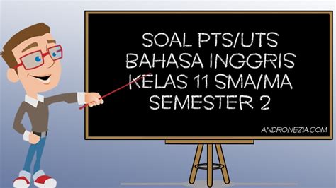 Soal bahasa inggris kelas 8 semester genap: Soal UTS/PTS Bahasa Inggris Kelas 11 Semester 2 Tahun 2021 ...