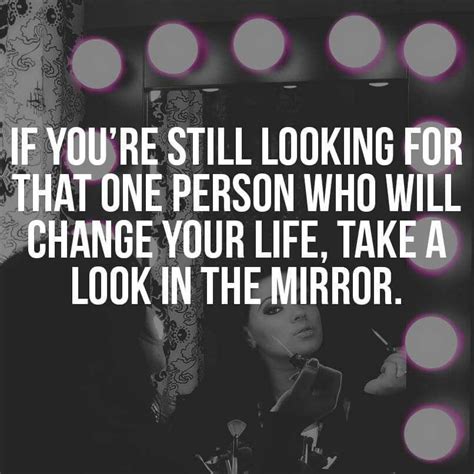 Look In The Mirror Cool Words Motivational Quotes For Life