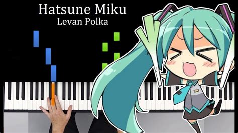 Hatsune Miku Levan Polka Piano Tutorial Midi Youtube