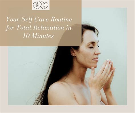 Your Self Care Routine For Complete Relaxation In 10 Minutes Wild Kiwihearts Organic