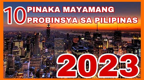 10 pinaka mayaman na probinsya sa pilipinas 2023 taga dito ka ba kasaysayan pinoy youtube