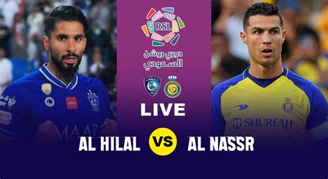 Al Hilal Vs Al Nassr Live Streaming AL Hilal Vs Al Nassr Saudi Pro