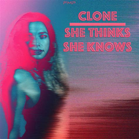 She Thinks She Knows Single By Clone Spotify